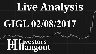 GIGL Stock Live Analysis 02-08-2017