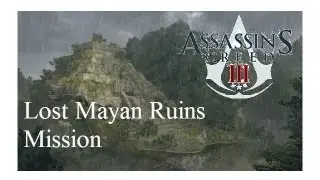 Assassins Creed 3 - Lost Mayan Ruins Mission