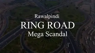 Rawalpindi Ring Road Scandal | The Inside Story
