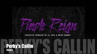 Perkys Callin - Future