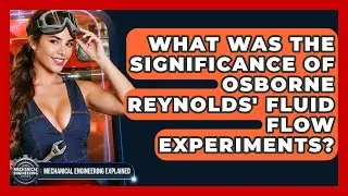 What Was The Significance Of Osborne Reynolds' Fluid Flow Experiments?