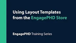 Using Layout Templates from the EngagePHD Store