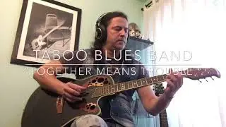 Taboo Blues Band - Together Means Trouble