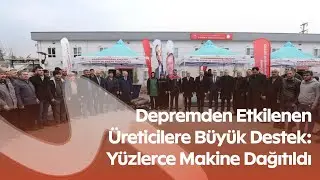 Kahramanmaraş’ta Kırsala 22 Milyon TL’lik Dev Tarım Desteği