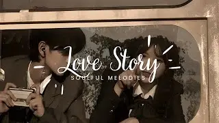 Love Story | Soft Romantic Lofi Mix for Studying & Relaxing | Soulful Melodies