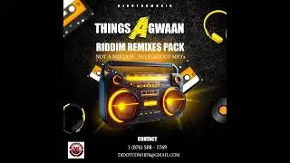 THINGS A GWAAN RIDDIM (REMIXES PACK) ®