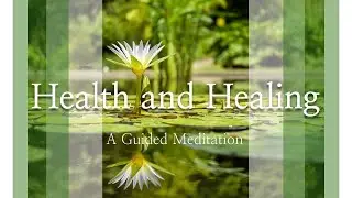 Everyday Health and Healing Guided Meditation