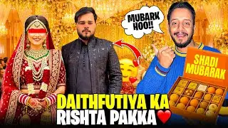 Mubarak Ho! Daithfutiya Ka Rishta Paka! 🥳 || Sehar Ka Paoun Jal Gaya...