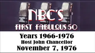 NBC RADIO&rsquo;S FIRST FABULOUS FIFTY, PART 5, 1966-1976, Nov. 7, 1976