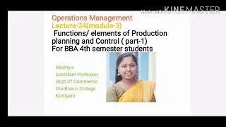 LECTURE-24 OPERATIONS MANAGEMENT BBA S4  ELEMENTS OF PRODUCTION PLANNING AND CONTROL ( PART-1)