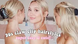 EASY CLAW CLIP HAIRSTYLES | 90s & french twist