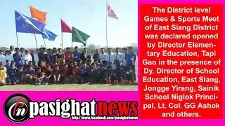Pasighat News:- The District level Games & Sports Meet of East Siang District.