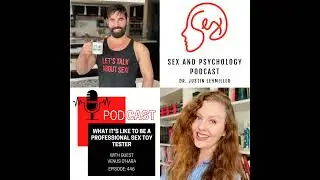 Episode 446: What It&rsquo;s Like To Be A Professional Sex Toy Tester