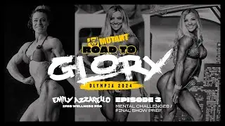 Road To Glory: Olympia 2024 - Emily Azzarello - Ep 3 | Mental Challenges & Final Show Prep