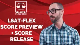 LSAT-Flex Score Preview + Score Release