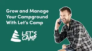 Let's Camp - Campground Reservation System Overview
