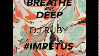 VIBERIAN EXPERIENCE   IMPETUS BREATHE DEEP MIX BY DJ RUBY