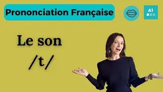 Le son /T/ | Prononciation fran&ccedil;aise pour d&eacute;butants