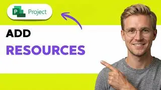 How to Add Resources in Microsoft Project [2026 Full Guide]