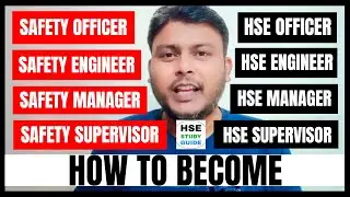 How To Become Safety Officer | Safety Engineer | Safety Manager | How To Become HSE Officer/Engineer