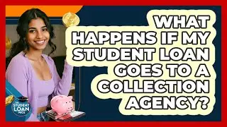 What Happens If My Student Loan Goes To A Collection Agency? - The Student Loan Pros