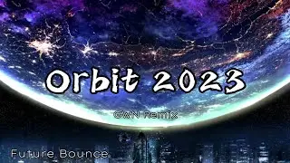 Tuni - Orbit 2023 [GWN Remix]