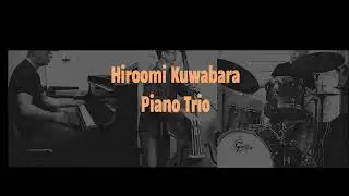 Hiroomi Kuwabara Standard Jazz Trio 「Lady Bird」