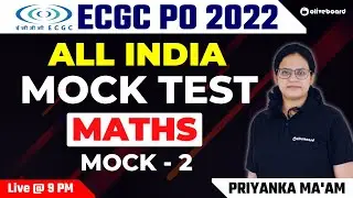 ECGC PO Preparation 2022 | All India Mock Test | Maths | Mock - 2 | By Priyanka Ma'am