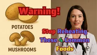 Stop Reheating These 4 Common Foods &ndash; Hidden Toxins May Lead to Memory Loss and Cancer!