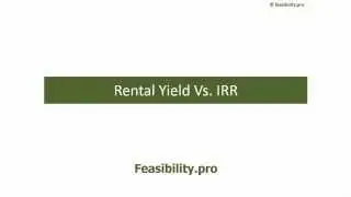 Rental Yield Vs. IRR