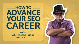 How to Advance Your SEO Career &ndash; Whiteboard Friday