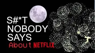 Shit Nobody Says About Netflix - Sketch