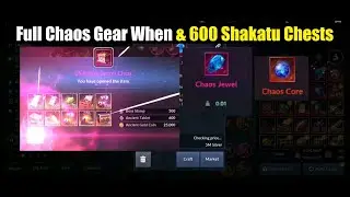 Black Desert Mobile Full Chaos Gear When & 600 Shakatu Chest Open