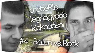orobeRto legnagyobb kiakad&aacute;sai - Rallen vs. Rock