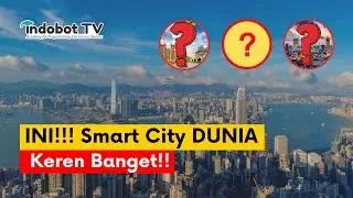 WOW!!! SMART CITY DI DUNIA KEREN BANGET!!