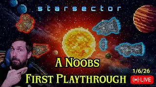 Starsector Noob vs The Sector — First Playthrough LIVE! - 1/6/2026