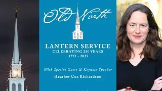 250th Anniversary Lantern Service with Heather Cox Richardson