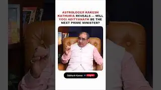 Astrologer Rakesh Kathuria reveals &mdash; will Yogi Adityanath be the next Prime Minister?