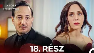 A Sors &Uacute;tvesztői 18. R&eacute;sz (Magyar Szinkron)
