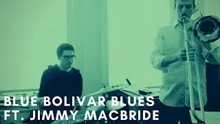 Blue Bolivar Blues | Dynamic Duos ft. NY Jazz Drummer Jimmy Macbride |Jazz Trombone Solo Nick Finzer