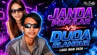 JANDA POPULAR vs DUDA GLAMOUR (Lagu Iban 2026)