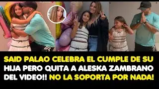 SAID CELEBRA EL CUMPLE DE SUHIJA PERO QUITA A ALESKA ZAMBRANODEL VIDEO!! NO LA SOPORTA POR NADA!