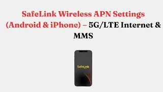 Настройки беспроводной точки доступа SafeLink (Android и iPhone) &mdash; Интернет 5G/LTE и MMS