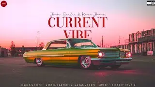 Current Vibe - Jinder Sandhu & Karan Jhande | Fresh Single | 2024
