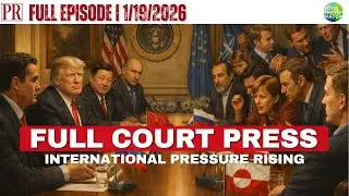 🔴 Full Court Press: International Pressure Rising | The Pipeline Report | 1/19/2026