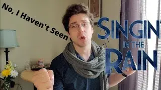 No, I Haven't Seen: Singin' In The Rain (Movie Review)