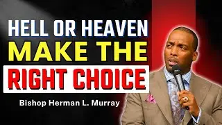 Is Hell Real? A Warning About the Consequences of Sin | Bishop Herman Murray