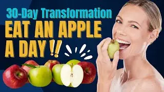 Eating an Apple Daily: 30-Day Transformation