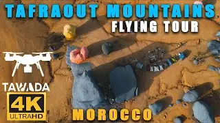 TAFRAOUT flying tour - Morocco 4K UHD