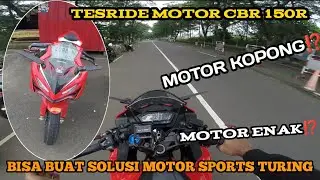 MANTAP TEST RIDE MOTOR CBR150R SOLUSINYA MOTOR SPORT TURING